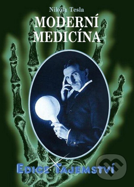 Kniha: Moderní medicína (Nikola Tesla). Dialog, 2013 Kniha: Moderní medicína (Nikola Tesla). Dialog, 2013