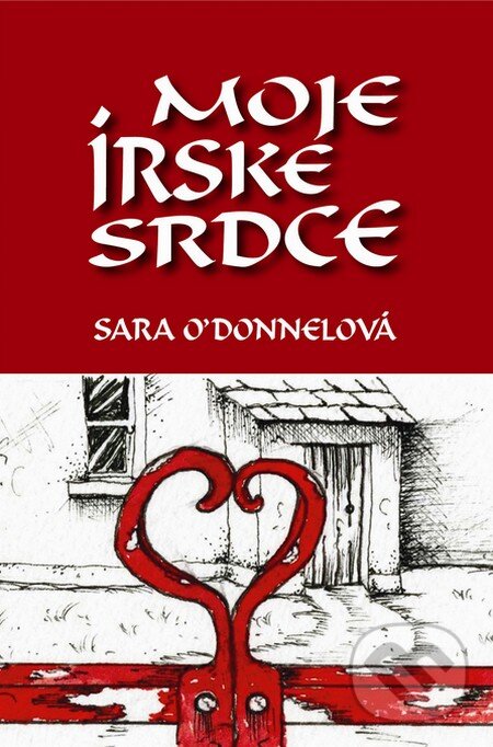 E-kniha: Moje írske srdce (Sara O'Donnelová). Perfekt, 2011 E-kniha: Moje írske srdce (Sara O'Donnelová). Perfekt, 2011