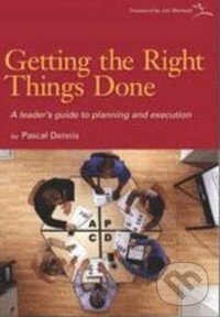 Kniha: Getting the Right Things Done (Pascal Dennis). Lean Enterprise Institute, 2007 Kniha: Getting the Right Things Done (Pascal Dennis). Lean Enterprise Institute, 2007