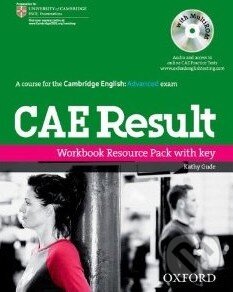 Kniha: CAE Result: Workbook with Key and MultiROM (Kathy Gude). Oxford University Press, 2008 Kniha: CAE Result: Workbook with Key and MultiROM (Kathy Gude). Oxford University Press, 2008