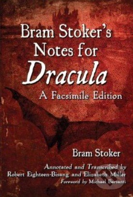 Bram Stoker&#039;s Notes for Dracula - Bram Stoker, Facsimile, 2013