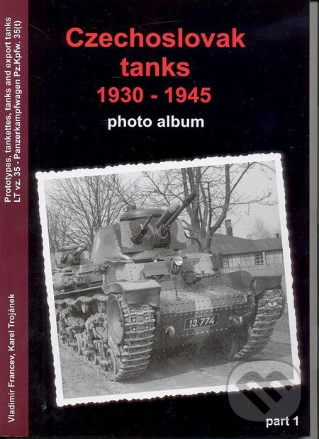 Kniha: Czechoslovak tanks 1930-1941 (Karel Trojánek a Vladimír Francev). Capricorn Publications, 2013 Kniha: Czechoslovak tanks 1930-1941 (Karel Trojánek a Vladimír Francev). Capricorn Publications, 2013