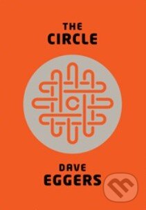 The Circle - Dave Eggers, Hamish Hamilton, 2013