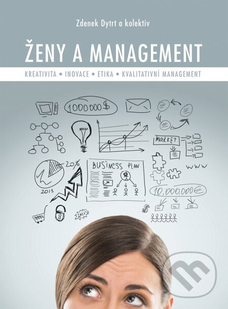 Kniha: Ženy a management (Zdenek Dytrt a kolektiv). BIZBOOKS, 2014 Kniha: Ženy a management (Zdenek Dytrt a kolektiv). BIZBOOKS, 2014