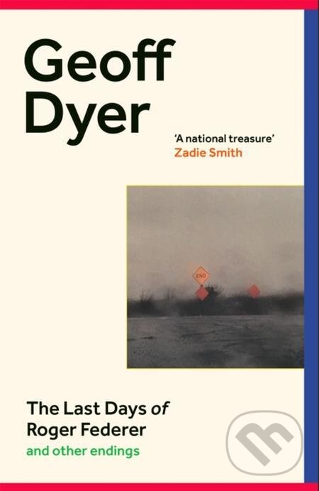 E-kniha: The Last Days of Roger Federer (Geoff Dyer). Canongate Books, 2022 E-kniha: The Last Days of Roger Federer (Geoff Dyer). Canongate Books, 2022