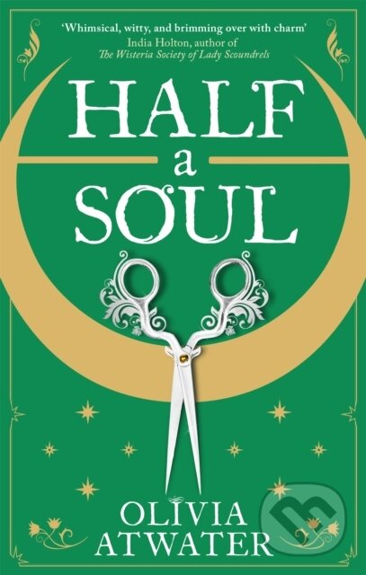E-kniha: Half a Soul (Olivia Atwater). Little, Brown Book Group, 2022 E-kniha: Half a Soul (Olivia Atwater). Little, Brown Book Group, 2022