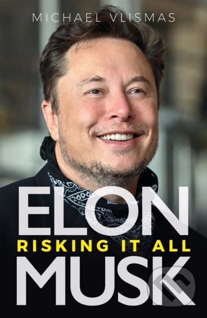 E-kniha: Elon Musk (Michael Vlismas). Jonathan Ball Publishers, 2022 E-kniha: Elon Musk (Michael Vlismas). Jonathan Ball Publishers, 2022