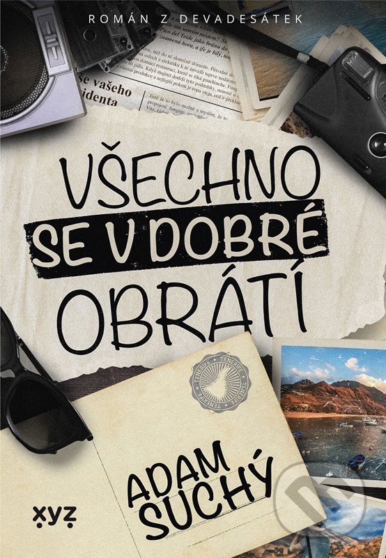 Kniha: Všechno se v dobré obrátí (Adam Suchý). XYZ, 2022 Kniha: Všechno se v dobré obrátí (Adam Suchý). XYZ, 2022