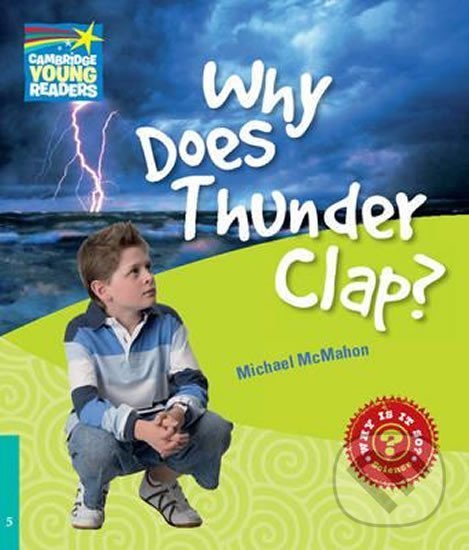 Kniha: Cambridge Factbooks 5: Why does thunder clap? (Michael McMahon). Cambridge University Press, 2010 Kniha: Cambridge Factbooks 5: Why does thunder clap? (Michael McMahon). Cambridge University Press, 2010