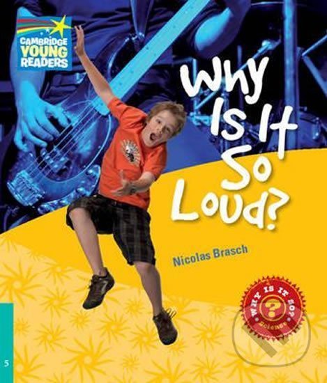 Kniha: Cambridge Factbooks 5: Why is it so loud? (Nicolas Brasch). Cambridge University Press, 2010 Kniha: Cambridge Factbooks 5: Why is it so loud? (Nicolas Brasch). Cambridge University Press, 2010