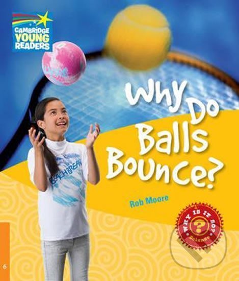 Kniha: Cambridge Factbooks 6: Why do balls bounce? (Rob Moore). Cambridge University Press, 2010 Kniha: Cambridge Factbooks 6: Why do balls bounce? (Rob Moore). Cambridge University Press, 2010