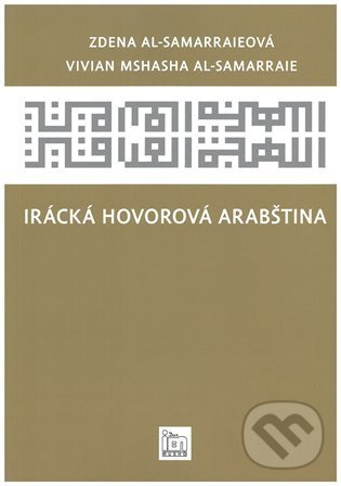 Kniha: Irácká hovorová arabština (Vivian Mshasha Al-Samarraie a Zdena Al-Samarraiová). Dar Ibn Rushd, 2022 Kniha: Irácká hovorová arabština (Vivian Mshasha Al-Samarraie a Zdena Al-Samarraiová). Dar Ibn Rushd, 2022