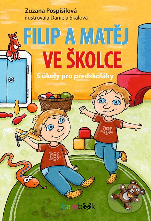 Kniha: Filip a Matěj ve školce (Zuzana Pospíšilová). Bambook, 2022 Kniha: Filip a Matěj ve školce (Zuzana Pospíšilová). Bambook, 2022
