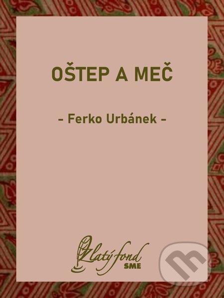 E-kniha: Oštep a meč (Ferko Urbánek). Petit Press E-kniha: Oštep a meč (Ferko Urbánek). Petit Press