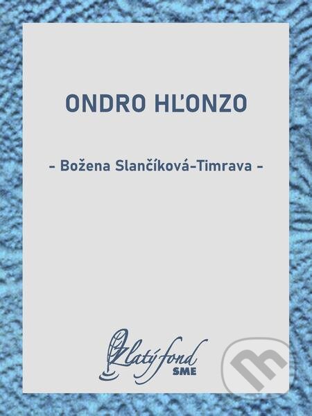 E-kniha: Ondro Hľonzo (Božena Slančíková-Timrava). Petit Press E-kniha: Ondro Hľonzo (Božena Slančíková-Timrava). Petit Press