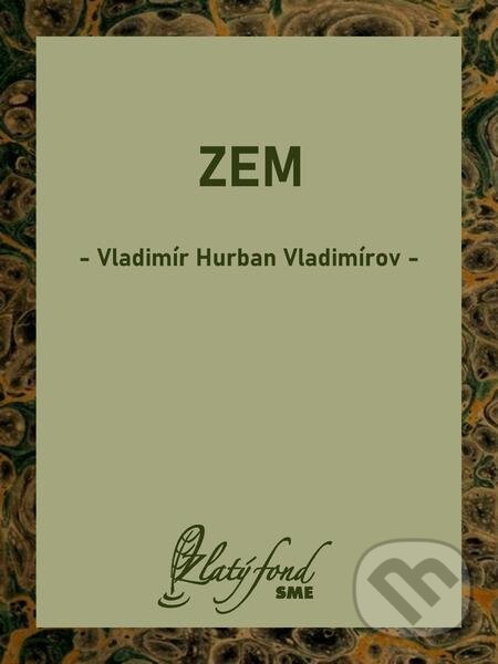E-kniha: Zem (Vladimír Hurban Vladimírov). Petit Press E-kniha: Zem (Vladimír Hurban Vladimírov). Petit Press