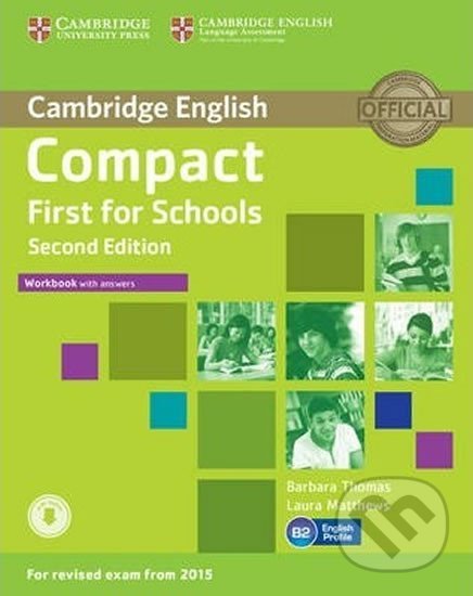 Kniha: Compact First for Schools: Workbook with Answers with Audio (Barbara Thomas). Cambridge University Press, 2014 Kniha: Compact First for Schools: Workbook with Answers with Audio (Barbara Thomas). Cambridge University Press, 2014