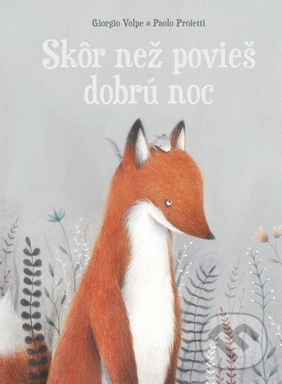 Kniha: Skôr než povieš dobrú noc (Giorgio Volpe a Paolo Proietti). Stonožka, 2022 Kniha: Skôr než povieš dobrú noc (Giorgio Volpe a Paolo Proietti). Stonožka, 2022