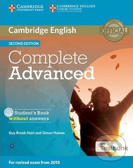 Kniha: Complete Advanced C1: Student´s Book without Answers with CD-ROM with Testbank (Guy Brook-Hart). Cambridge University Press, 2015 Kniha: Complete Advanced C1: Student´s Book without Answers with CD-ROM with Testbank (Guy Brook-Hart). Cambridge University Press, 2015