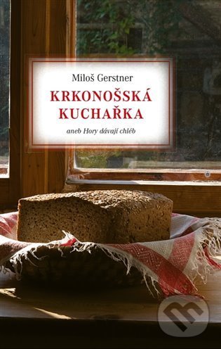 Kniha: Krkonošská kuchařka (Miloš Gerstner). Volvox Globator, 2022 Kniha: Krkonošská kuchařka (Miloš Gerstner). Volvox Globator, 2022