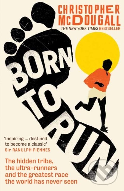 E-kniha: Born to Run (Christopher McDougall). Profile, 2010 E-kniha: Born to Run (Christopher McDougall). Profile, 2010