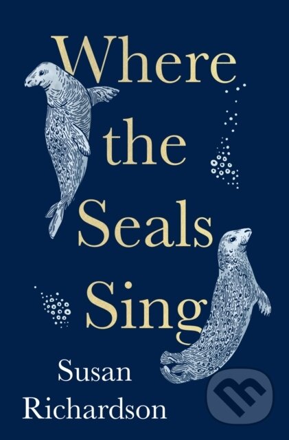 E-kniha: Where the Seals Sing (Susan Richardson). HarperCollins, 2022 E-kniha: Where the Seals Sing (Susan Richardson). HarperCollins, 2022
