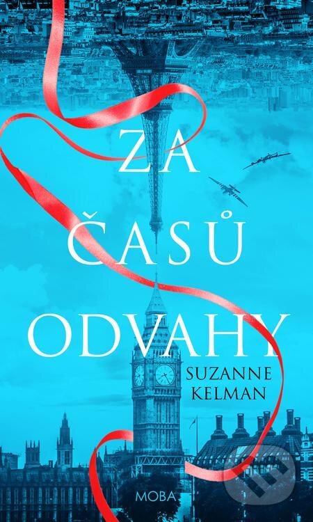E-kniha: Za časů odvahy (Suzanne Kelman). Moba, 2022 E-kniha: Za časů odvahy (Suzanne Kelman). Moba, 2022