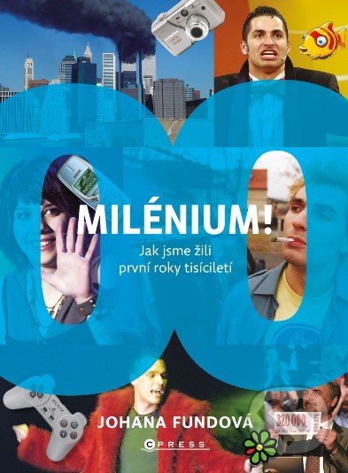 Kniha: Milénium! (Johana Fundová). CPRESS, 2022 Kniha: Milénium! (Johana Fundová). CPRESS, 2022