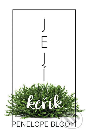 E-kniha: Její keřík (Penelope Bloom). Kontrast, 2022 E-kniha: Její keřík (Penelope Bloom). Kontrast, 2022