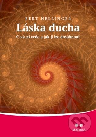 E-kniha: Láska ducha (Bert Hellinger). Maitrea, 2011 E-kniha: Láska ducha (Bert Hellinger). Maitrea, 2011