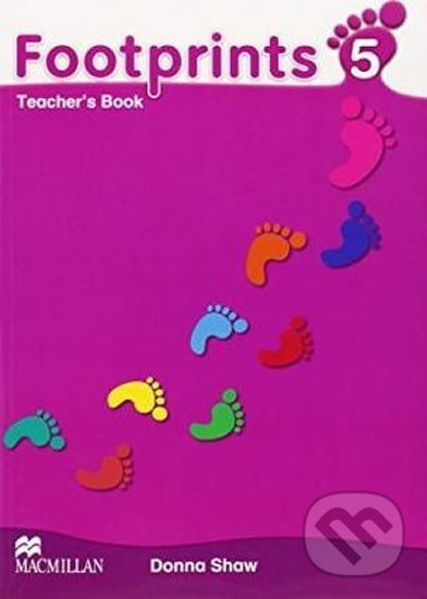 Kniha: Footprints Level 5: Teacher´s Book (Donna Shaw). MacMillan, 2010 Kniha: Footprints Level 5: Teacher´s Book (Donna Shaw). MacMillan, 2010