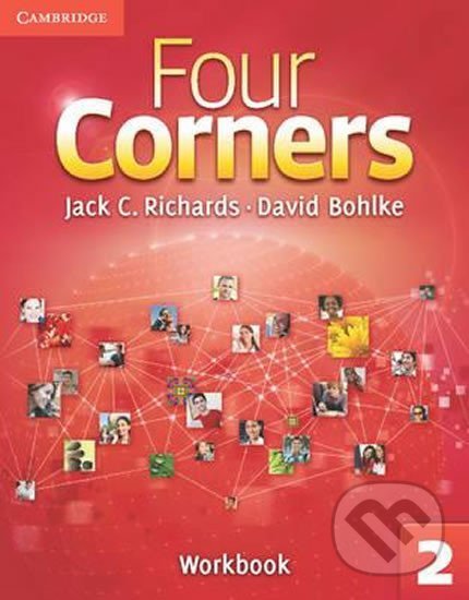 Kniha: Four Corners 2: Workbook (C. Jack Richards). Cambridge University Press, 2011 Kniha: Four Corners 2: Workbook (C. Jack Richards). Cambridge University Press, 2011