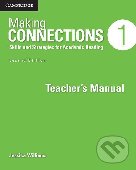 Kniha: Making Connections Level 1 Teacher´s Manual (Jessica Williams). Cambridge University Press, 2015 Kniha: Making Connections Level 1 Teacher´s Manual (Jessica Williams). Cambridge University Press, 2015