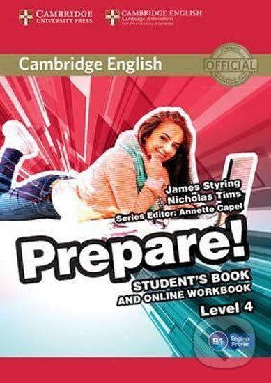 Kniha: Prepare 4/B1: Student´s Book and Online Workbook (James Styring). Cambridge University Press, 2015 Kniha: Prepare 4/B1: Student´s Book and Online Workbook (James Styring). Cambridge University Press, 2015