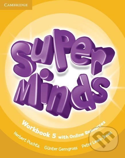 Kniha: Super Minds Level 5: Workbook with Online Resources (Herbert Puchta). Cambridge University Press, 2014 Kniha: Super Minds Level 5: Workbook with Online Resources (Herbert Puchta). Cambridge University Press, 2014