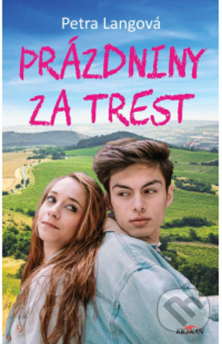 Kniha: Prázdniny za trest (Petra Langová). Alpress, 2022 Kniha: Prázdniny za trest (Petra Langová). Alpress, 2022