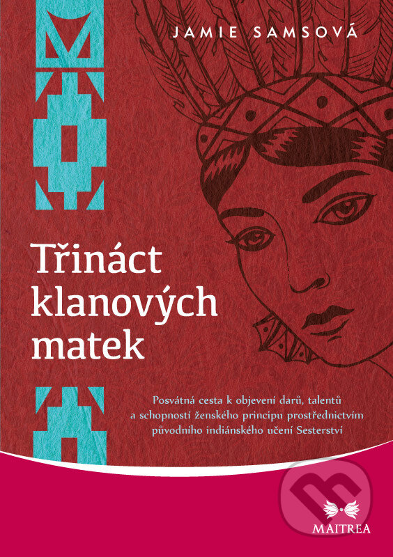 E-kniha: Třináct klanových matek (Jamie Samsová). Maitrea, 2015 E-kniha: Třináct klanových matek (Jamie Samsová). Maitrea, 2015