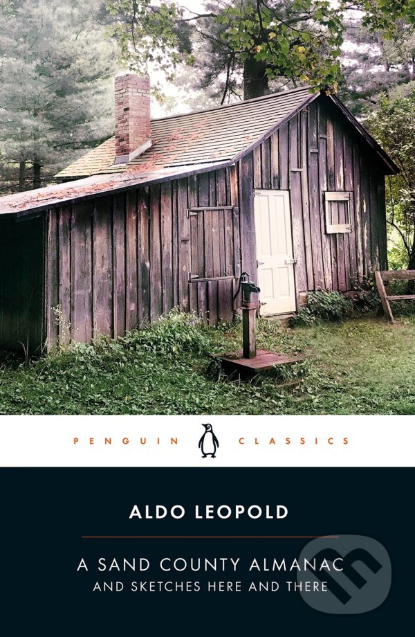 Kniha: A Sand County Almanac (Aldo Leopold). Penguin Books, 2020 Kniha: A Sand County Almanac (Aldo Leopold). Penguin Books, 2020