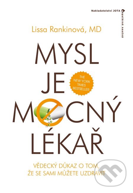 Kniha: Mysl je mocný lékař (Lissa Rankinová). Jota, 2014 Kniha: Mysl je mocný lékař (Lissa Rankinová). Jota, 2014