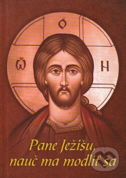Kniha: Pane Ježišu, nauč ma modliť sa (Metod Lukačik). Misionar, 2014 Kniha: Pane Ježišu, nauč ma modliť sa (Metod Lukačik). Misionar, 2014