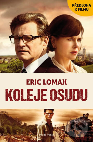 Kniha: Koleje osudu (Eric Lomax). Mladá fronta, 2014 Kniha: Koleje osudu (Eric Lomax). Mladá fronta, 2014