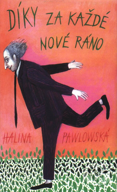 Kniha: Díky za každé nové ráno (Halina Pawlowská). Motto, 2014 Kniha: Díky za každé nové ráno (Halina Pawlowská). Motto, 2014