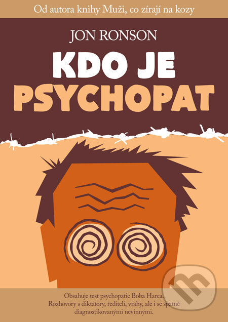 Kniha: Kdo je psychopat (Jon Ronson). CPRESS, 2014 Kniha: Kdo je psychopat (Jon Ronson). CPRESS, 2014