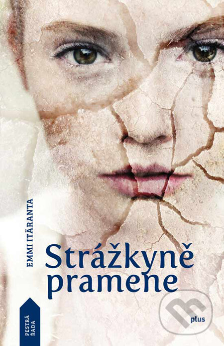 Kniha: Strážkyně pramene (Emmi Itäranta). Plus, 2014 Kniha: Strážkyně pramene (Emmi Itäranta). Plus, 2014