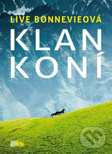Kniha: Klan koní (Live Bonnevieová). CooBoo CZ, 2014 Kniha: Klan koní (Live Bonnevieová). CooBoo CZ, 2014