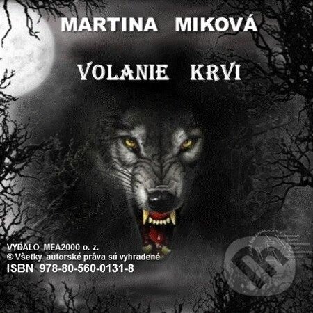 E-kniha: Volanie krvi (Martina Miková). MEA2000, 2013 E-kniha: Volanie krvi (Martina Miková). MEA2000, 2013