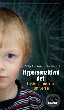 Hypersenzitivní děti - Antje Gertrud Hofmannová, Práh, 2014