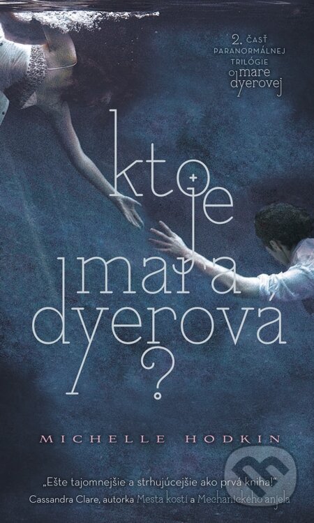E-kniha: Kto je Mara Dyerová? (Michelle Hodkin). Slovart, 2013 E-kniha: Kto je Mara Dyerová? (Michelle Hodkin). Slovart, 2013