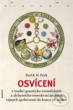 Kniha: Osvícení (Karl R.H. Frick). Academia, 2014 Kniha: Osvícení (Karl R.H. Frick). Academia, 2014
