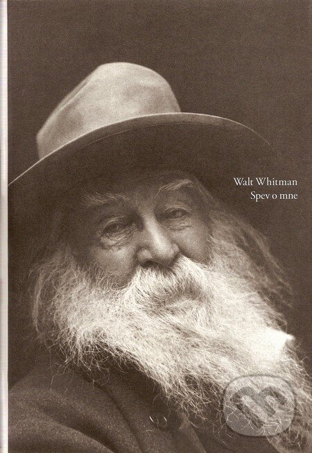 Kniha: Spev o mne (Walt Whitman). Skalná ruža, 2013 Kniha: Spev o mne (Walt Whitman). Skalná ruža, 2013